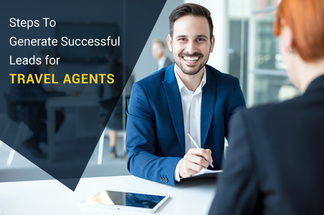 Steps To Generate Successful Leads For Travel Agents