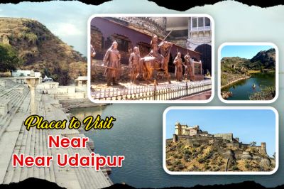 Beautiful Places Near Udaipur for a Perfect Getaway