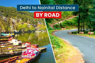 Delhi to Nainital Distance by Road, Bus & Train – All You Need to Know