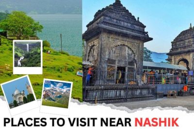 Popular Tourist Spots Near Nashik  Worth Visiting