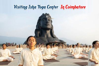 Things to Know Before Visiting Isha Yoga Center In Coimbatore Tamil Nadu