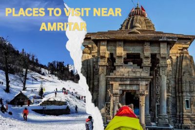 Top Attractions and Nearby Places to Visit from Amritsar in 2025