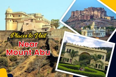 Top Places to Visit Near Mount Abu, Rajasthan