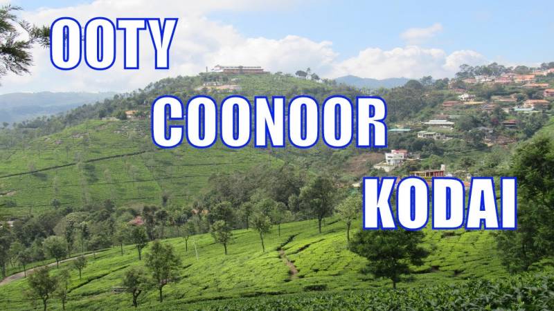 Ooty - Coonoor- Blackthunder - Kodai Tour