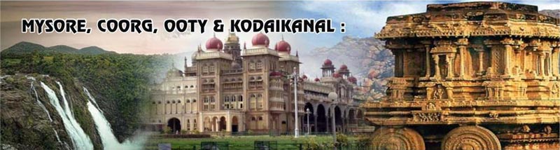 Mysore, Coorg, Ooty & Kodaikanal :6 Nights / 7 Days Tour