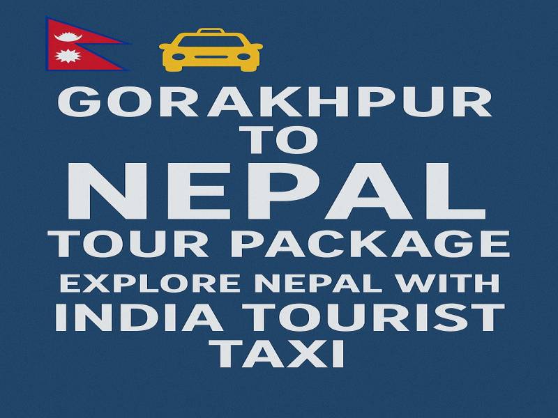 Best Nepal Tour Package From Gorakhpur