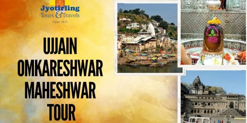 2N/3D Ujjain -Omkareshwar - Maheshwar - Indore
