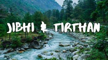 4N 5D Jibhi - Shoja - Tirthan Valley Camping Trail Tour