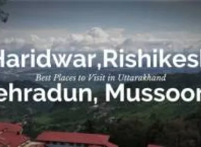 Haridwar, Rishikesh, Dehradun and Mussoorie